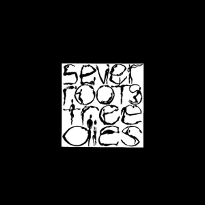 Sever Roots Tree Dies (1988, Digital Download)
